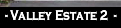 - Valley Estate 2  -.