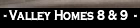 - Valley Homes 8 & 9  -.